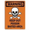 Signmission Safety Sign, OSHA WARNING, 7" Height, Keep Out Poison Baited Area, Portrait OS-WS-D-57-V-13294